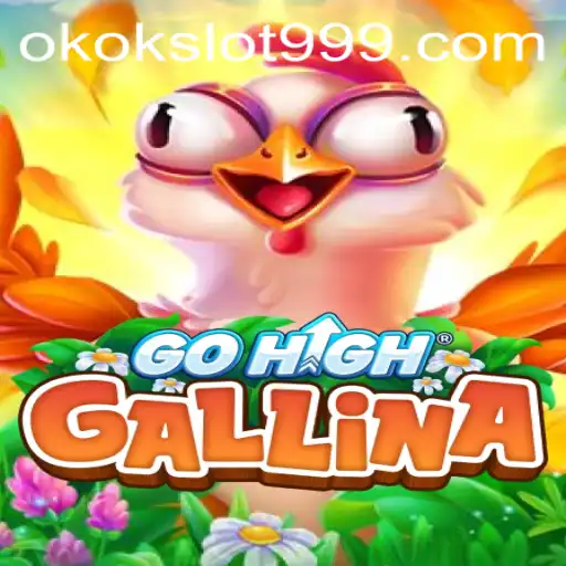 Exploring GoHighGallina: A New Era in Mobile Gaming with Okokslot